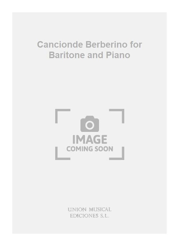 Cancionde Berberino for Baritone and Piano